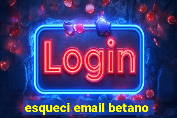 esqueci email betano